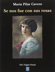María Pilar Cavero, autora del poemario “Se nos fue con sus rosas”